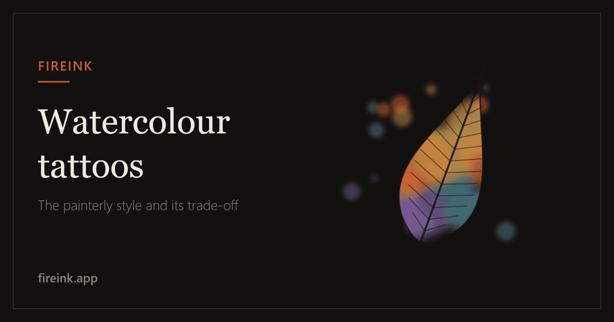 Watercolour tattoos: The painterly style and its trade-off. FireInk cover image.